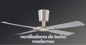 ventiladores de techo modernos