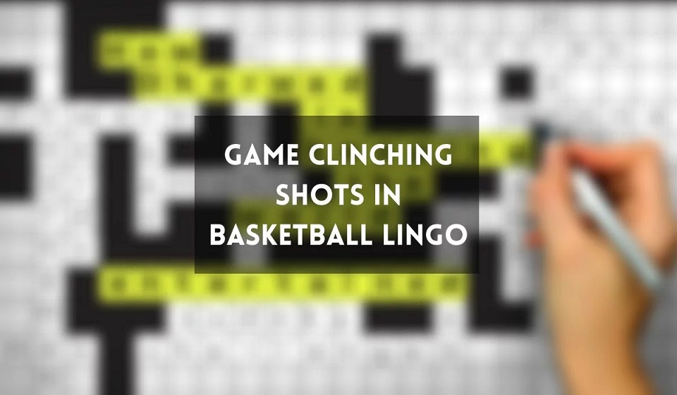 Game-Clinching Shots in Basketball Lingo
